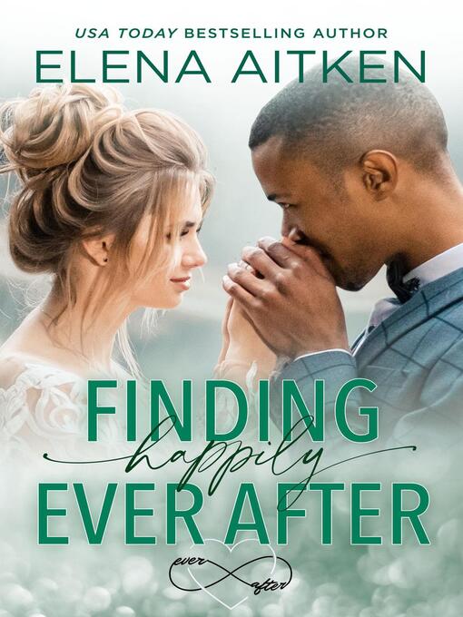 Title details for Finding Happily Ever After by Elena Aitken - Available